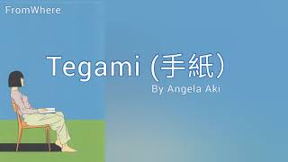 Tegami 手紙） Angela Aki Kanji  ROM  Myan [upl. by Anette]