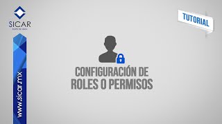 Configuración de Roles o Permisos SICAR Versión 18 [upl. by Glantz]