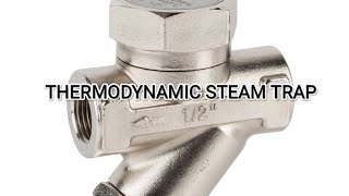 THERMODYNAMIC STEAM TRAP [upl. by Gomer]