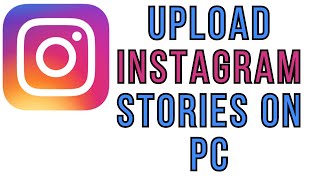 How to Upload Instagram Stories on PC or Laptop  Post Instagram Story on Desktop [upl. by Aknaib]