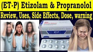 Etizolam amp propranolol hcl tablets in hindi  Review ETP Tablets  Uses Side Effects Dosage [upl. by Eelnyl]