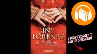 Iny Lorentz  Die Löwin Roman  Hörbuch Komplett  Deutsch [upl. by Feodor]