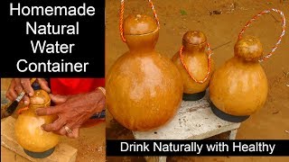 “Bottle gourd” Homemade natural water container  Drink naturally with healthy [upl. by Silyhp]