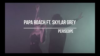 Papa Roach ft Skylar Grey  Periscope Lyrics [upl. by Reyna330]