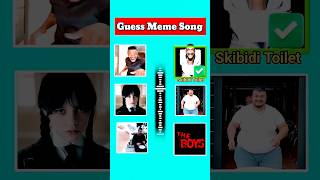 GUESS MEME SONG 2  Skibidi Toilet The Boys Song Wednesday Dance shorts memes guess quiz [upl. by Sabrina]