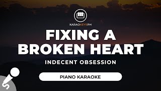 Fixing A Broken Heart  Indecent Obsession Piano Karaoke [upl. by Otxilac585]