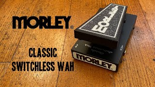 Morley Classic Switchless Wah [upl. by Hofmann]