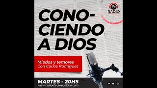 Miedo y temores con Carlos Rodríguez Conociendo a Dios [upl. by Nerrol292]