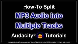 How to Split MP3 Audio into Multiple Tracks in Audacity [upl. by Enelyt]