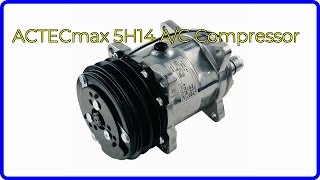 REVIEW 2024 ACTECmax 5H14 AC Compressor ESSENTIAL details [upl. by Imnubulo37]