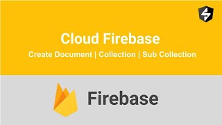 Cloud Firebase Create new Documents Collections amp SubCollections inside Cloud Firestore [upl. by Cita496]