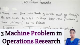 n jobs 3 machine Sequencing problem in Operations Research ll Operations Research in telugu ll or [upl. by Eugenia]