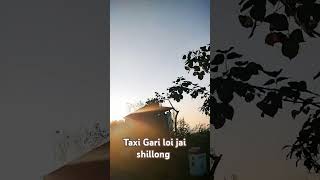 Taxi gari  Shillong vibes [upl. by Haslam122]