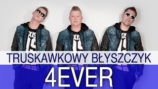 4EVER  Truskawkowy błyszczyk Oficjalny teledysk [upl. by Chevalier439]