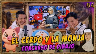 LA PENSIÓN 84  EL CERDO DE LA MONJA 🐷 y CONVOCATORIA PARA CONCURSO DE DIBUJO HAY PREMIOS [upl. by Erialc]