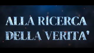 Alla ricerca della verità [upl. by Grant902]