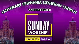 SUNDAY WORSHIP  CELC  SAKHINETIPALLI  28042024  900 AM [upl. by Lhary]