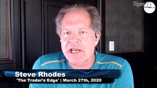 March 27th The Traders Edge with Steve Rhodes on TFNN  2020 [upl. by Dominy]