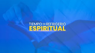 🔴TIEMPO DE REFRIGERIO ESPIRITUAL [upl. by Dido]