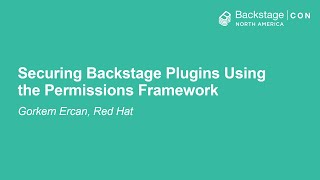 Securing Backstage Plugins Using the Permissions Framework  Gorkem Ercan Red Hat [upl. by Aimet208]