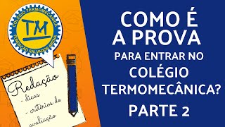 O QUE CAI NA PROVA DA TERMOMECÂNICA  PARTE 2  REDAÇÃO  PROCESSO SELETIVO PARA ENSINO MÉDIO [upl. by Tychonn470]