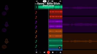 Xanny  Billie Eilishshort cover billieeilish bandlab cover harmonies [upl. by Kciremed]