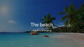 The beach a tgtf caption [upl. by Ofelia]