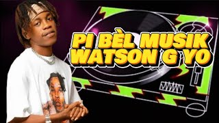 WATSON G PLAYLIST ALBUM REFLÈM MIX TOUT PI BÈL MIZIK COMPILATION PI PITI PAMI GRAN YO SESI SELA [upl. by Roskes854]