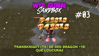 Teste Full Red Dragon 15 Transknight LV420  Wyd Global Test Server  EP3 [upl. by Pournaras]