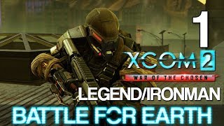 1 Battle For Earth Lets Play XCOM 2 War of the Chosen w GaLm  LegendIronman [upl. by Eimaraj]