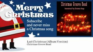 Christmas Groove Band  Last Christmas  Album Version  ChristmasSongs [upl. by Mchenry668]