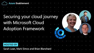 Securing your cloud journey with Microsoft Cloud Adoption Framework [upl. by Molohs]