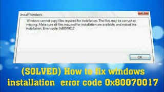 How to solve windows install problem Error Code 0x80070017 [upl. by Ragnar]