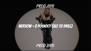 WERSOW  O PÓŁNOCY ALE TO DRILL [upl. by Georgeta785]