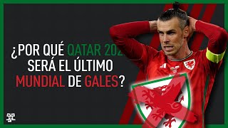 ¿Por qué Qatar 2022 será el último Mundial de Gales [upl. by Mascia637]