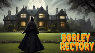 Borley Rectory [upl. by Zuzana]