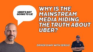 Why is the Mainstream Media Hiding the Truth About Uber  Driver Diary with Sergio [upl. by Yearwood709]