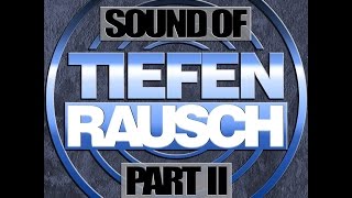 Sound of Tiefenrausch Part II [upl. by Nickelsen873]