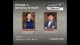 Impozitul pe profit  TAXampCustoms Podcast  Episod 2 [upl. by Burger329]