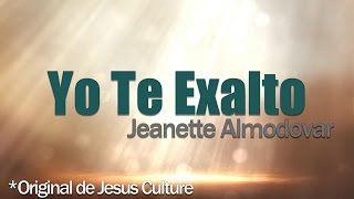 I Exalt Thee  Jesus Culture  Jeanette Almodovar Cover en Español [upl. by Ruthanne]