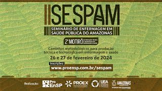 lI SESPAM SEMINÁRIO DE ENFERMAGEM EM SAÚDE PÚBLICA DO AMAZONAS [upl. by Ilarin]