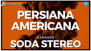 Soda Stereo  Persiana amaricana Karaoke [upl. by Zarger]