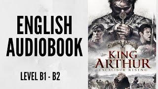 PRACTICE YOUR ENGLISH THROUGH AUDIOBOOK  KING ARTHUR  ENGLISH LEVEL B1B2 [upl. by Anilasor]