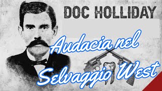 Doc Holliday Audacia nel Selvaggio West [upl. by Ayahs]