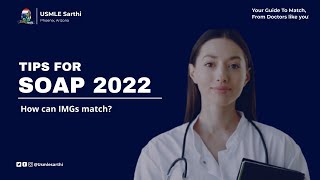 SOAP match process 2022 for IMGs [upl. by Aiym294]