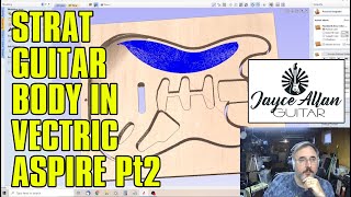 Creating a Strat Guitar Body in Vectric Aspire Part 2 [upl. by Comptom]