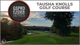 GSPro Course Flyover  Tausha Knolls Golf Course  Designed by Mashie [upl. by Surtimed]