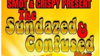 Sundazed amp Confused 132 [upl. by Acitel]