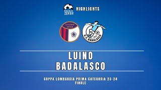 HIGHLIGHTS Finale Coppa Lombardia Prima Categoria 2324  Luino  Badalasco [upl. by Namlaz]