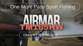 Setup and install of a Airmar TM165HW with a Rytek Mount [upl. by Means282]